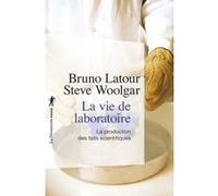 La vie de laboratoire Bruno Latour (Auteur), Steve Woolgar (Auteur)