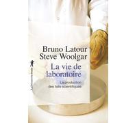 La vie de laboratoire - Bruno Latour - La découverte - Poche - Essai