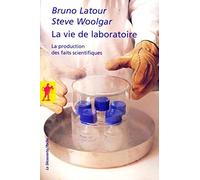 La vie de laboratoire : La production des faits scientifiques de Bruno Latour (2005) Broché