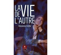 La vie de l'autre - Vincenzo Cirillo - Le Lys Bleu - broché - Roman