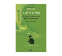 La vie de l'enfant - Ce que vous avez toujours voulu savoir Sans jamais oser le demander - Michel Soulé - Eres - broché - Essai