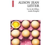 La Vie de Lillian, mode d'emploi Alison Jean Lester (Auteur), Jean Esch (Traduction)