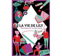La vie de Lily - Véronique m. Le normand - Thierry Magnier Eds - broché - Roman adolescent dès 13 ans
