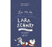 La vie de l'unique, l'étonnante, la spectaculaire, la miraculeuse Lara Schmitt - Tome 3 Finn-Ole Heinrich (Auteur), Ran Flygenring (Illustration), Isabelle Enderlein (Traduction)