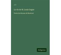 La Vie De M. Louis Gagne