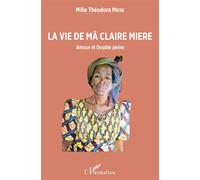 La Vie De Mâ Claire Miere - Amour Et Double Peine