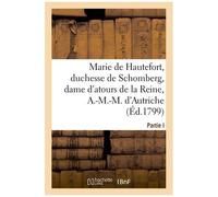 La vie de Marie de Hautefort, duchesse de Schomberg, dame d'atours De la Reine, Anne-Marie-Mauricette, d'Autriche, par une de ses amies - Collectif - Hachette Bnf - broché - Livre