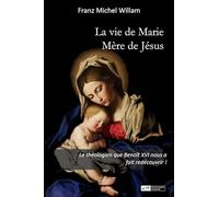 La vie de Marie Mère de Jésus