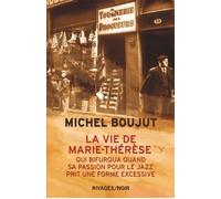 La vie de Marie-Therèse - Michel Boujut - Rivages - Poche - Roman