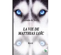La vie de matthias loïc - António de Sousa - Douro - broché - Roman