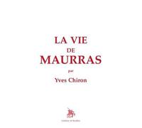 La Vie de Maurras - Yves Chiron - Godeffroy De Bouillon - broché - Livre