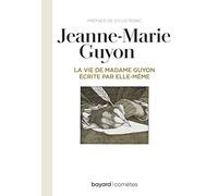 La vie de Mme Guyon écrite par elle-même