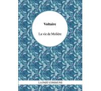 La Vie de Molière - Voltaire - La Part Commune - broché - Essai