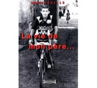La vie de mon père - Brigitte Bazille - Sudarenes - broché - Roman