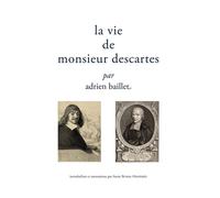 La Vie de Monsieur Descartes - Adrien Baillet - Encre Marine - relié - Biographie