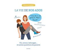 La vie de nos ados. Foi, amour, tatouages et autres questions de parents