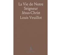 La Vie de Notre Seigneur Jésus-Christ