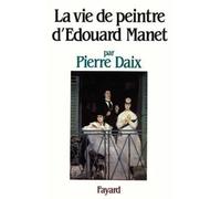 La Vie de peintre d'Edouard Manet