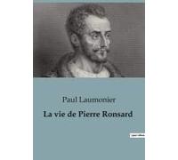 La Vie De Pierre Ronsard