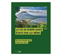 La Vie De Rubén Darío Écrite Par Lui-Même