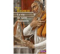 La Vie de saint Augustin - Peter Brown - Points - Poche - Biographie