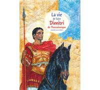 La vie de saint Dimitri de Thessalonique racontée aux enfants - Maria Maximova - Sofia Editions - broché - Document jeunesse