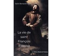 La vie de saint François d'Assise - Bonaventure - Blanche De Peuterey Les Editions - broché - Biographie