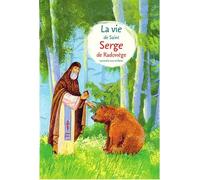LA VIE DE SAINT SERGE DE RADONÈGE RACONTÉE AUX ENFANTS
