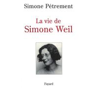 La Vie de Simone Weil - avec des lettres et d'autres textes inédits de Simone Weil - Simone Pétrement - Fayard - Livre