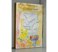 La Vie de Soph : Regarde la vie avec tes yeux d'en haut