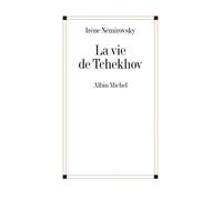 La vie de Tchekhov nouvelle édition - Irène Némirovsky - Albin Michel - broché - Biographie