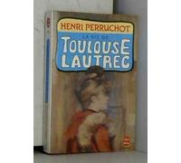 La Vie de Toulouse-Lautrec