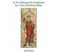 La Vie d'Edouard Le Confesseur by a Nun of Barking Abbey - [Version Originale] Jane Bliss (Auteur)