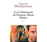 La vie démesurée de François-Marie Banier