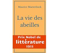 La vie des abeilles: l'oeuvre majeure de Maeterlinck de la littérature symboliste belge - Prix Nobel de Littérature 1911