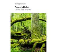Francis Hallé – La vie des arbres – Guide – Broché