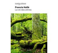 Francis Hallé – La vie des arbres – Guide – Broché