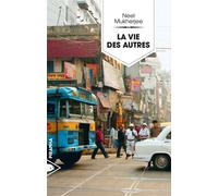 La Vie des autres - Neel Mukherjee - Piranha - broché - Roman