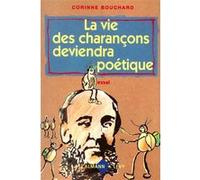 Corinne Bouchard – La Vie des charançons deviendra poétique – Éditions Calmann-Lévy