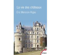 Eric Mension-Rigau – La vie des châteaux – Perrin