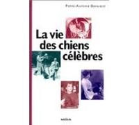 La vie des chiens célèbres