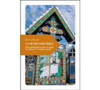 La Vie des cimetières - Petite déambulation dans le monde de Hervé Bellec (Auteur)