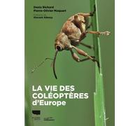 La Vie des coléoptères d'Europe Secrets d'élytres - Denis Richard - Delachaux et niestlé - broché - Guide