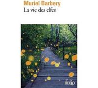 La vie des elfes Muriel Barbery (Auteur)