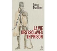 La vie des esclaves en prison