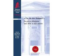 La vie des femmes - la presse féminine aux xixe et xxe siècles Hélène Eck (Direction), Claire Blandin (Direction), Collectif (Auteur)