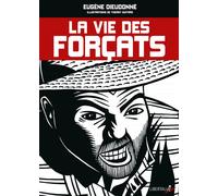 La vie des forcats - Eugène Dieudonne - Libertalia - broché - Essai