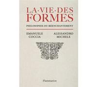 Emanuèle Coccia, Alessandro Michele – La vie des formes – Philosophie du réenchantement – Broché