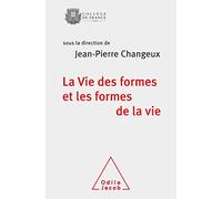 La Vie des formes et les formes de la vie: Travaux du Collège de France