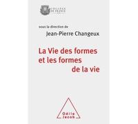 La Vie des formes et les formes de la vie: Travaux du Collège de France